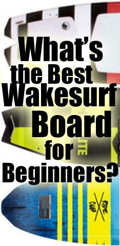 What's the Best Beginner Wakesurf Board?